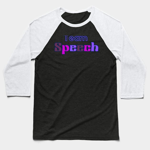 Speech therapy, Team speech, speech pathology, slp, slpa, speech therapist Baseball T-Shirt by Daisy Blue Designs